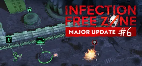 [PC/末日基建] 无感染区 Infection Free Zone Ver0.26.7.2 中文版 [6.4G]